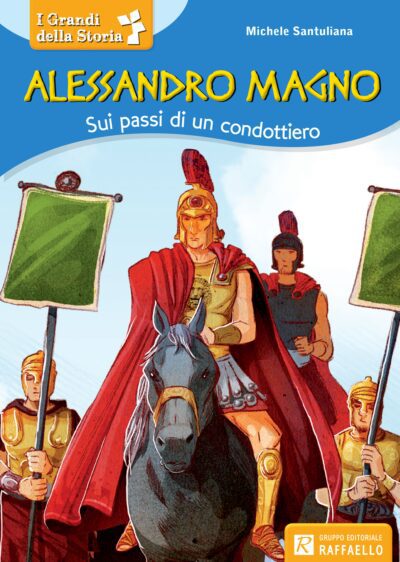 Alessandro Magno - Sui passi di un condottiero