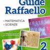 Grandi Guide Raffaello - Scientifica - Classe 2°