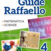 Grandi Guide Raffaello - Scientifica - Classe 4°