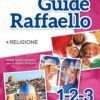 Grandi Guide Raffaello - Religione - Classi 1°-2°-3°