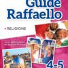 Grandi Guide Raffaello - Religione - Classi 4°-5°