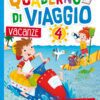 Kit Quaderno di viaggio 4 - Italiano + Matematica + fascicolo multidisciplinare + prove d'ingresso