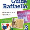 Grandi Guide Raffaello - Scientifica - Classe 3°