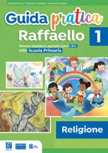 Guida pratica Raffaello - Religione - Classe 1