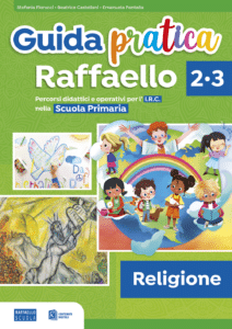 Guida pratica Raffaello - Religione - Classe 2-3