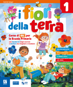 I fiori della terra - I fiori della terra Classe 1ª-2ª-3ª pack
