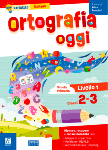Ortografia oggi - Ortografia oggi - livello I - Classi 2-3